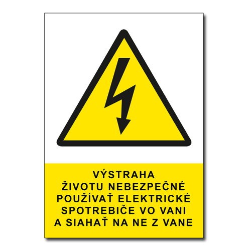 Bezpečnostná tabuľka Výstraha, životu nebezpečné používať elektrické spotrebiče vo vani a siahať na ne z vane